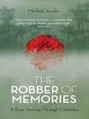 The Robber of Memories (eBook): A River Journey Through Colombia